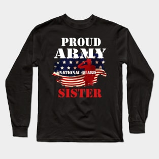 Proud Patriotic Army National Guard Sister USA Flag Women Long Sleeve T-Shirt